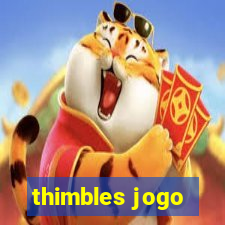 thimbles jogo